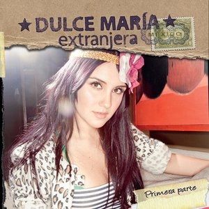 Dulce María Extranjera - Primera Parte, 2010