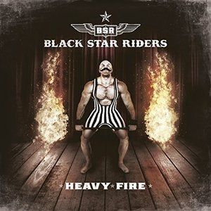 Black Star Riders Heavy Fire, 2017