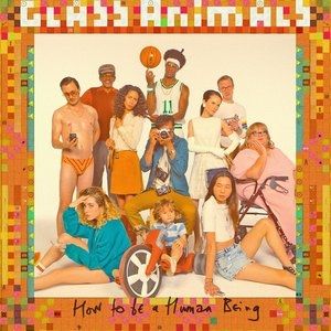 Glass Animals How to be a Human Being, 2016