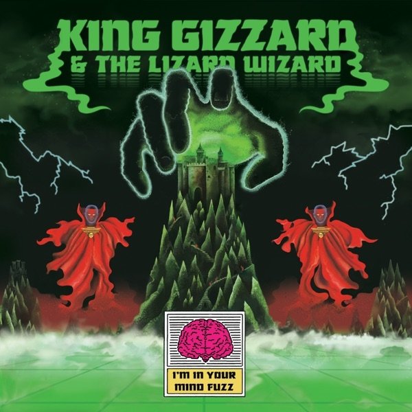 King Gizzard & The Lizard Wizard I'm in Your Mind Fuzz, 2014