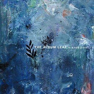 The Album Leaf In a Safe Place, 2004