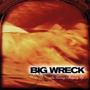 Big Wreck In Loving Memory Of..., 1997