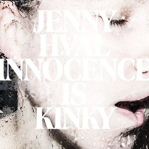 Jenny Hval Innocence Is Kinky, 2013