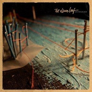 The Album Leaf Into the Blue Again, 2006
