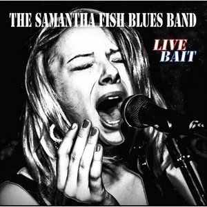 Samantha Fish Live Bait, 2009