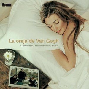 La Oreja de Van Gogh Lo Que te Conté Mientras te Hacías la Dormida, 2003