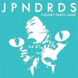 Album Japandroids - Lullaby Death Jams