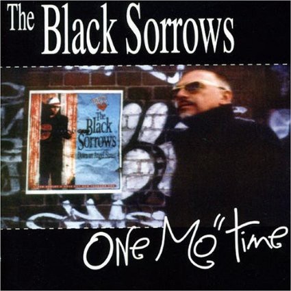 The Black Sorrows One Mo' Time, 2004
