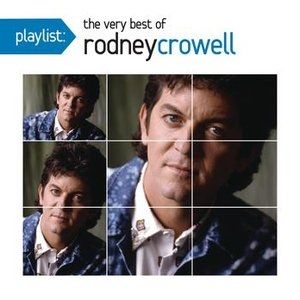 Playlist: The Very Best of Rodney Crowell Album 