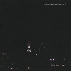 The Disintegration Loops IV Album 