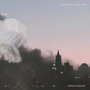 The Disintegration Loops Album 
