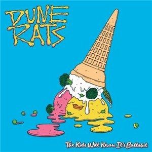 Dune Rats The Kids Will Know It's Bullshit, 2017