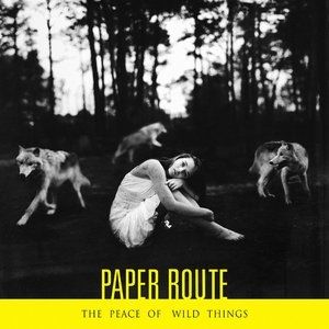 Paper Route The Peace of Wild Things, 2012
