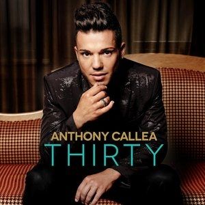 Anthony Callea Thirty, 2013