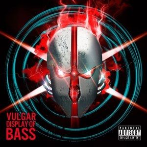 Vulgar Display Of Bass