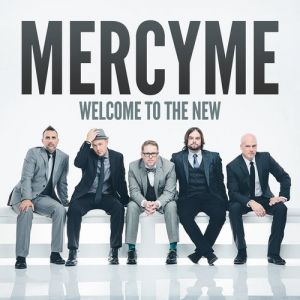 MercyMe Welcome to the New, 2014