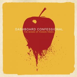 Dashboard Confessional The Shade of Poison Trees, 2007