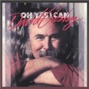 David Crosby Oh Yes I Can, 1989