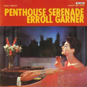 Erroll Garner Penthouse Serenade, 2010