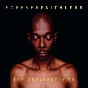Forever Faithless - The Greatest Hits Album 
