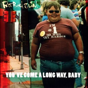 Fatboy Slim You've Come a Long Way, Baby, 1998