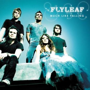 Flyleaf Much Like Falling, 2007