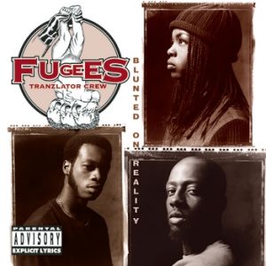 Fugees Blunted on Reality, 1994