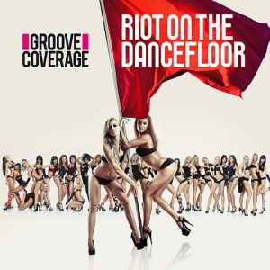 Groove Coverage Riot on the Dancefloor, 2012