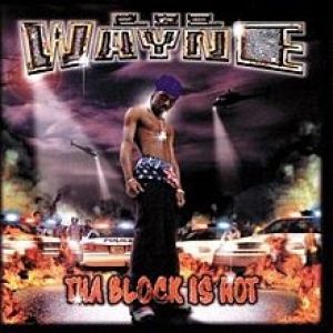 Lil' Wayne Tha Block Is Hot, 1999