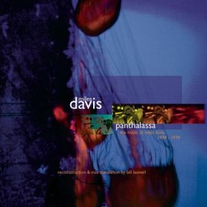 Panthalassa: The Music of Miles Davis 1969–1974 Album 