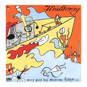 Mudhoney Every Good Boy Deserves Fudge, 1991