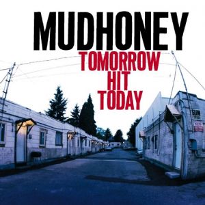 Mudhoney Tomorrow Hit Today, 1998