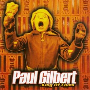 Paul Gilbert King of Clubs, 1998