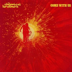 The Chemical Brothers Come with Us, 2002