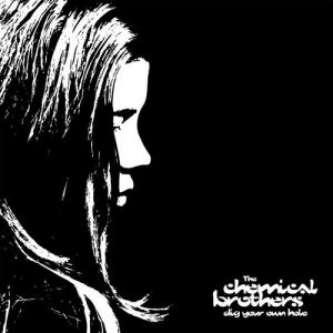 The Chemical Brothers Dig Your Own Hole, 1997