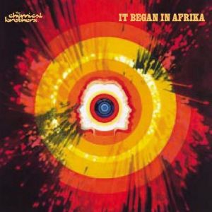The Chemical Brothers It Began in Afrika, 2001