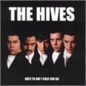 The Hives Hate to Say I Told You So, 2002