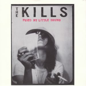Album The Kills - Fried My Little Brains