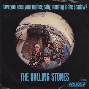Have You Seen Your Mother, Baby, Standing in the Shadow?
