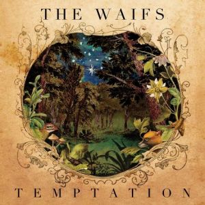 The Waifs Temptation, 2011