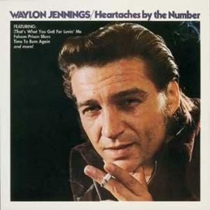 Waylon Jennings Heartaches by the Number, 1972