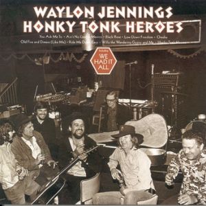 Waylon Jennings Honky Tonk Heroes, 1973