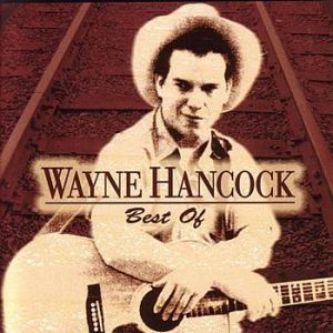 Wayne Hancock Best Of, 2005
