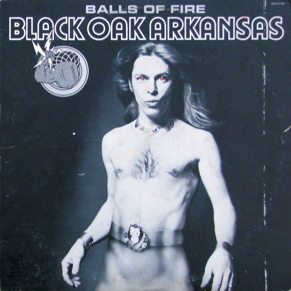 Black Oak Arkansas Balls Of Fire, 1976