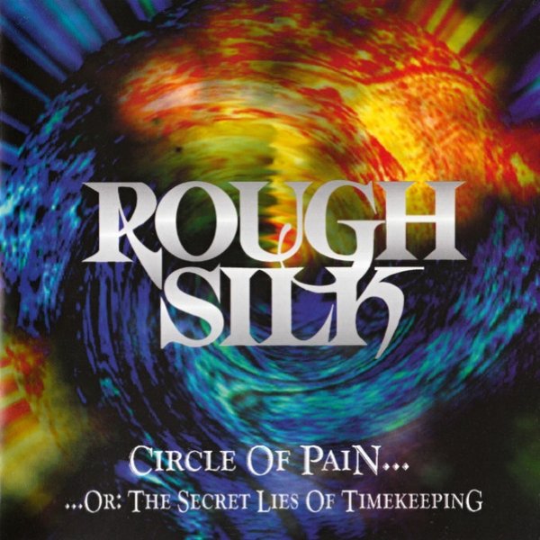 Rough Silk Circle Of Pain... Or: The Secret Lies Of Timekeeping, 1996