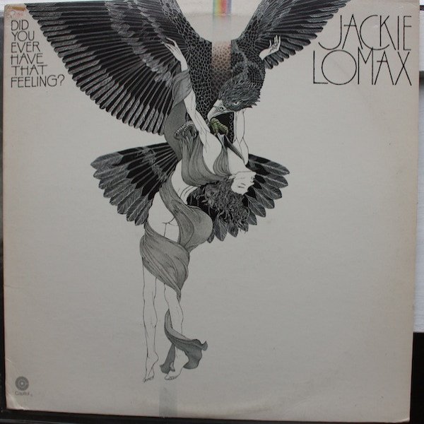 Jackie Lomax Did You Ever Have That Feeling?, 1977