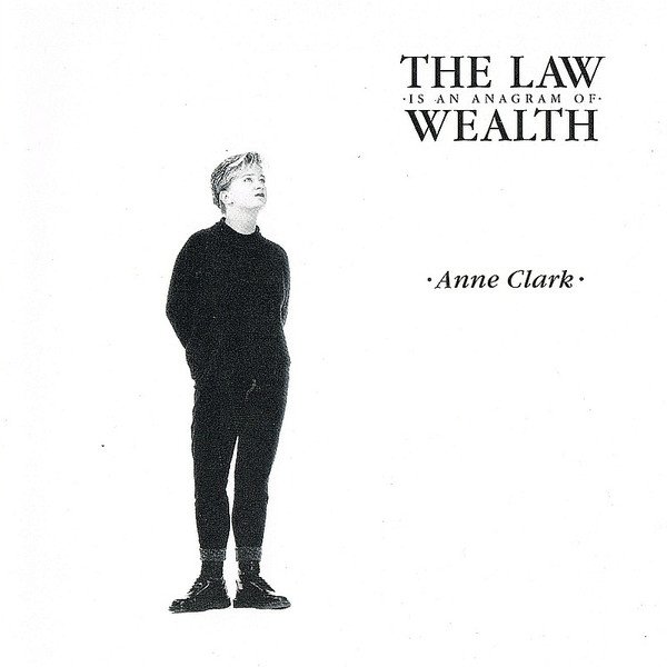Anne Clark The Law Is An Anagram Of Wealth, 1993