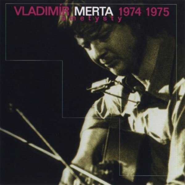 Vladimír Merta Ametysty (1974 1975), 2000