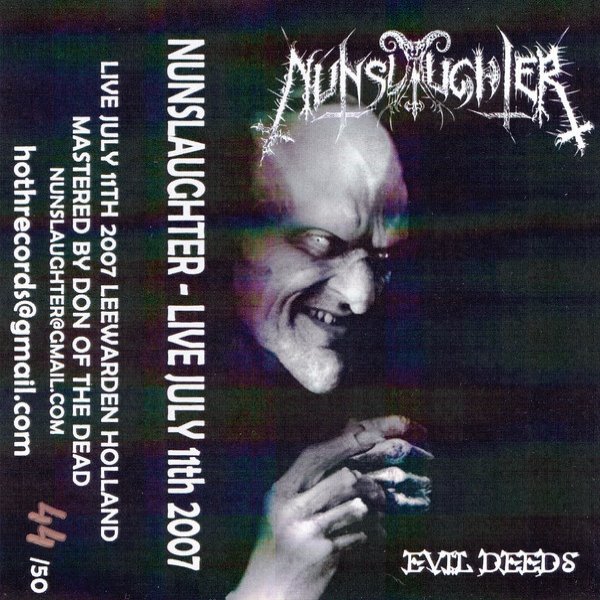 Nunslaughter Evil Deeds -Live July 11th 2007, 2016