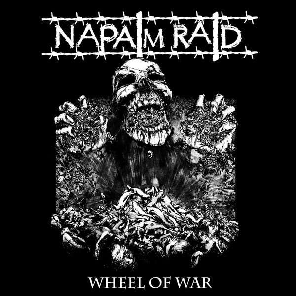 Napalm Raid Wheel Of War, 2017